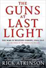 The Guns at Last Light: The War in Western Europe, 1944-1945 by Rick Atkinson