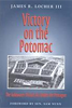Victory on the Potomac: The Goldwater-Nichols Act Unifies the Pentagon by James Locher