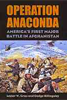 Operation Anaconda: America's First Major Battle in Afghanistan by Lester Grau and Dodge Billingsley