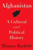 Afghanistan: A Cultural and Political History by Thomas Barfield