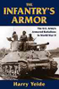 The Infantrys Armor: The U.S. Armys Separate Tank Battalions in World War II by Harry Yeide