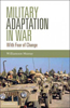 Military adaptation in war : with fear of change / Williamson Murray