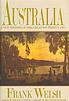 Australia: A New History of the Great Southern  Land by Frank Welsh