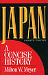 Japan: A Concise History by Milton Meyer